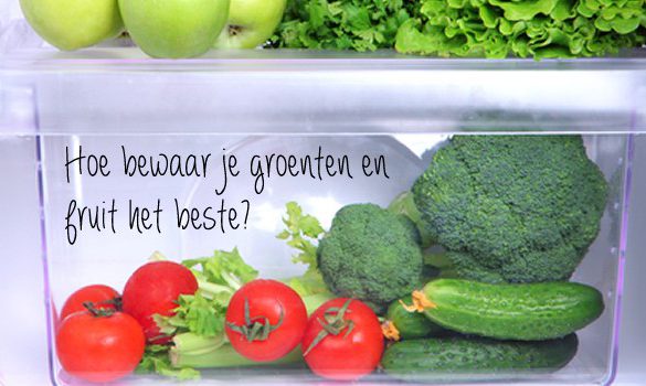 hoe bewaar je groenten en fruit