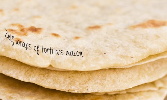 zelf wraps of tortilla's maken